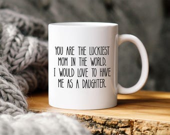Regalo del Día de la Madre de parte de su hija, Taza del Día de la Madre, Mamá más afortunada, Regalo divertido del Día de la Madre, Taza del Día de la Madre para papá, Regalo para mamá, Regalo sarcástico