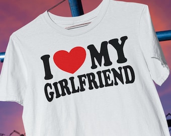 I Love My Girlfriend Cute Text Based Relationship Status & Life Partner Quote Humor Short-Sleeve Unisex T-Shirt