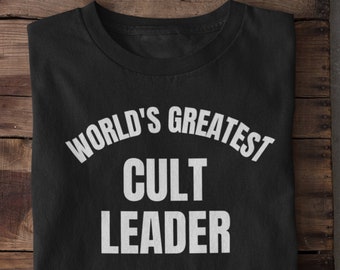 World&#39;s Greatest Cult Leader Funny post Pandemic Quarantine Organized Group Status Unisex T-Shirt