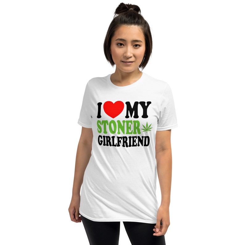 I Love My Stoner Girlfriend Cute Relationship Status Life Partner Quote Humor Short-Sleeve Unisex T-Shirt