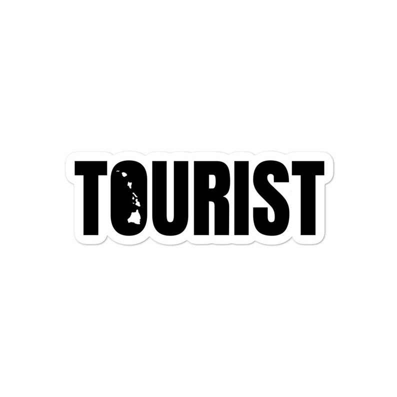 TOURIST Hawaii Funny Text Based Home State Humor Vinyl stickers