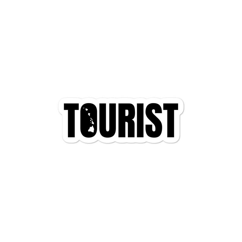 TOURIST Hawaii Funny Text Based Home State Humor Vinyl stickers