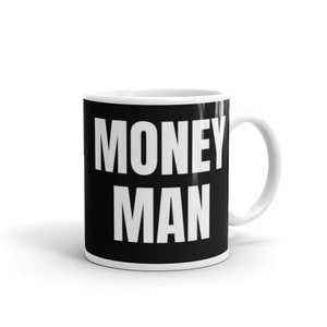 MONEY MAN Funny Motivational and Stock Market Financial Planner Quote Humor Ceramic Mug