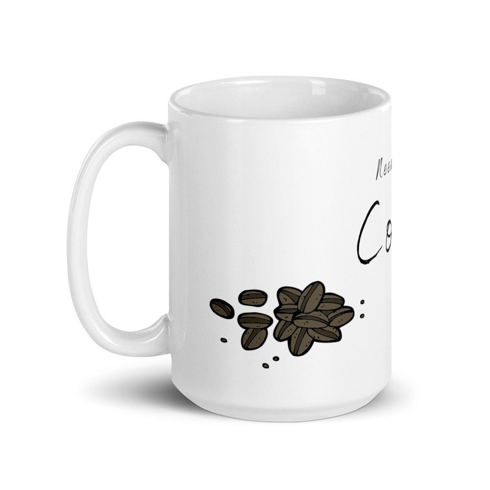 Need More Coffee Funny Bottomless Cup of Coffee Morning Wake up Ceramic