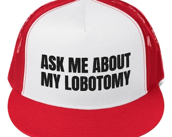 Pregúnteme acerca de mi lobotomía Sarcastic post Quarantine & Major Medical Procedure Gorra de camionero