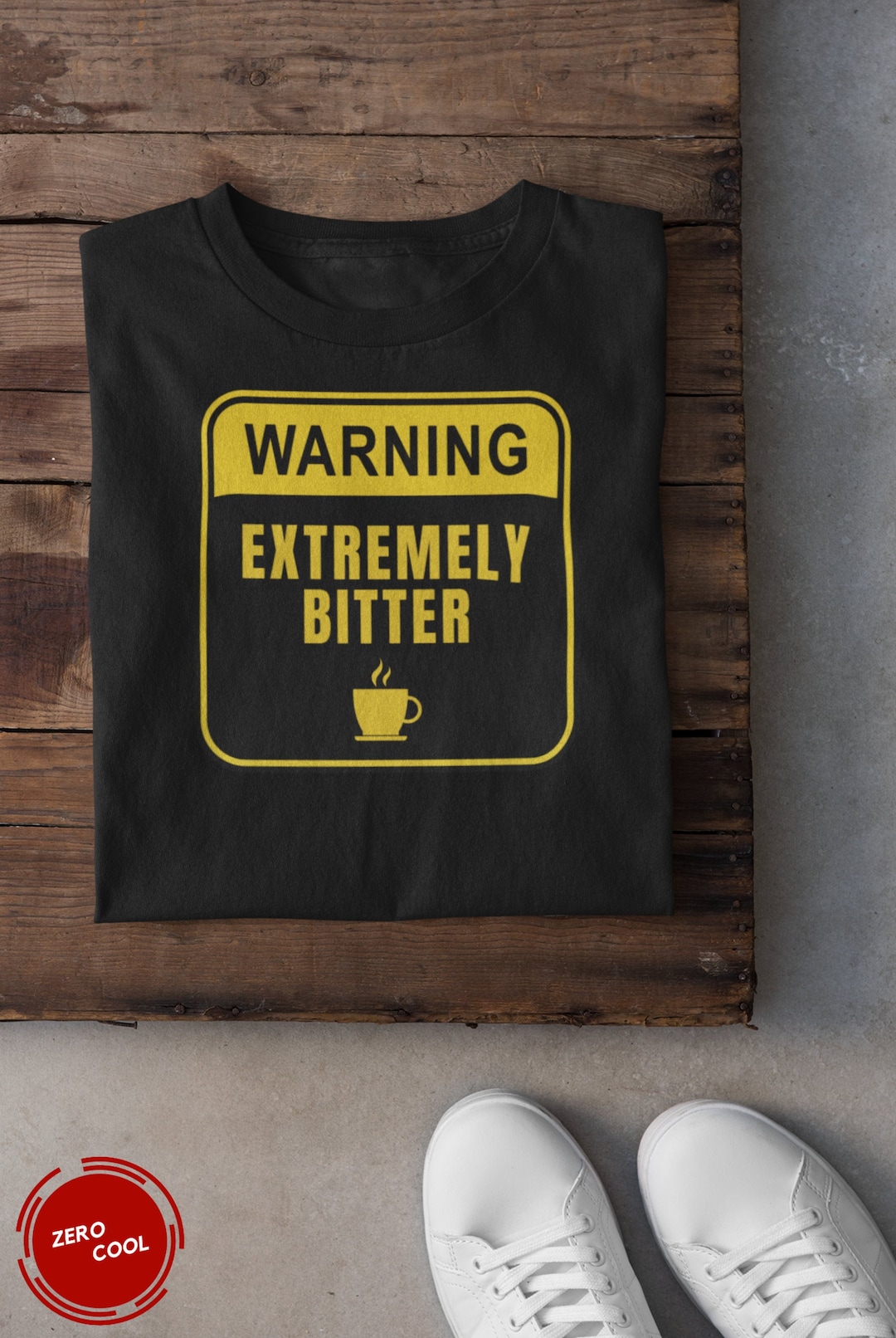 WARNING: Extremely Bitter Caution Label Spoiled Coffee Emotional Quote ...