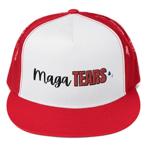 MAGA TEARS Funny Conservative Political Quote Humor Trucker Cap