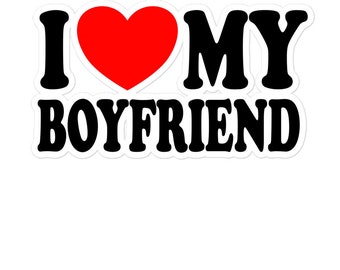 I Love My Boyfriend Cute Text only Design Relationship Status & Life Partner Quote Humor Vinyl stickers