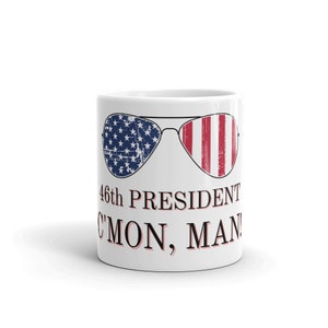 Joe Biden 46th President Cmon Man Patriotic Aviator Sunglasses Political Humor Ceramic Mug