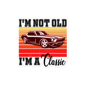 Je ne suis pas vieux, je suis un cadeau classique parfait pour la fête des pères Old Man & Classic Car vintage Red Sunset Vinyl stickers