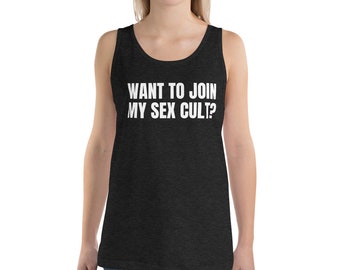 Want To Join My Sex Cult? Funny Text Only Graphic Post Quarantine & Cult Humor Women's Tank Top