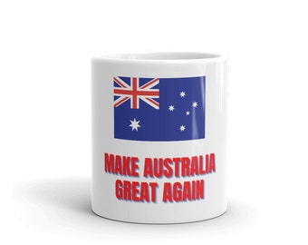Make Australia Great Again Australian Flag Political Humor Ceramic Mug