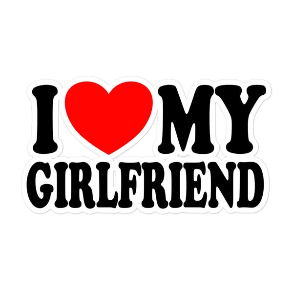 I Love My Girlfriend Cute Text Based Relationship Status & Life Partner Quote Humor Vinyl stickers