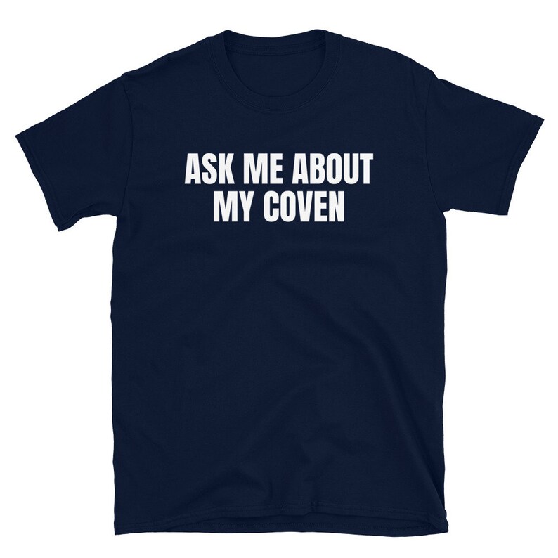 Ask Me About My Coven 2022 Cult & Post Quarantine Quote Humor Short-Sleeve Unisex T-Shirt image 2