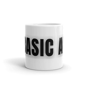 BASIC AF Funny Text only graphic Generational Sarcastic Quote Humor Ceramic Mug
