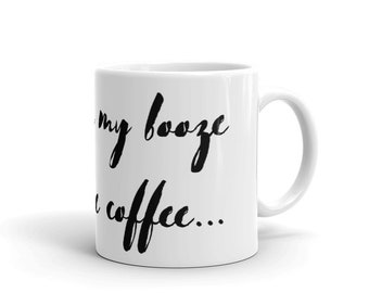 I Prefer My Booze with Coffee Hilarious Coffee Humor Ceramic Mug