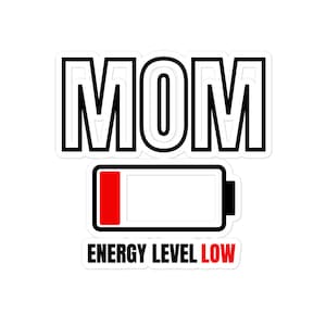MOM Energey Level Low Funny Battery Life Status Display & Recharge Humor Vinyl Stickers