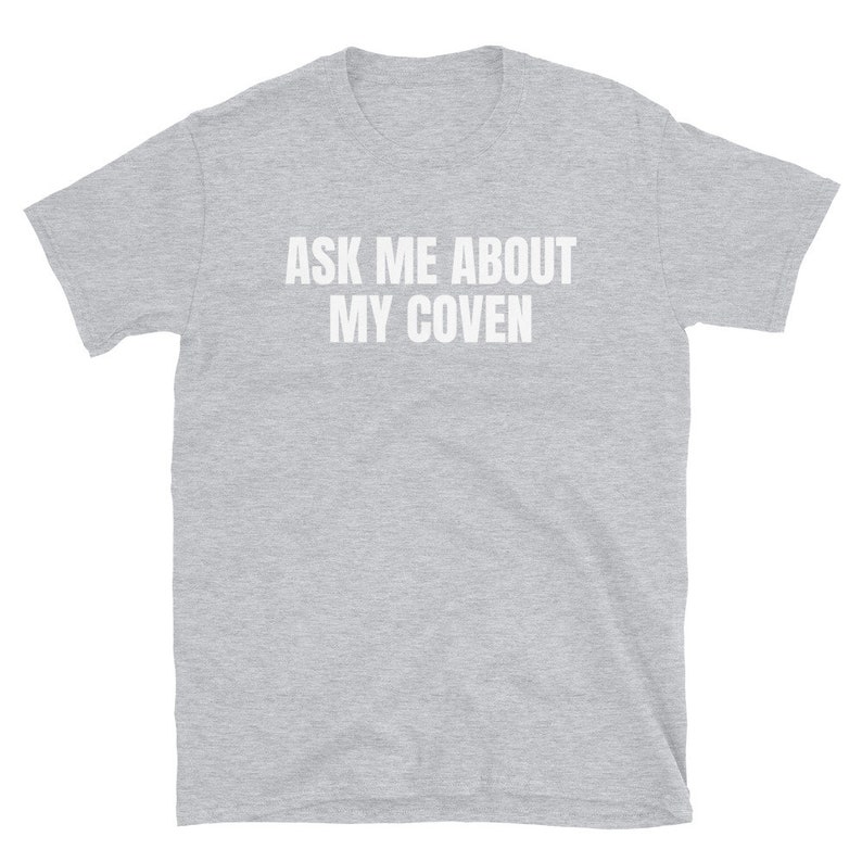 Ask Me About My Coven 2022 Cult & Post Quarantine Quote Humor Short-Sleeve Unisex T-Shirt image 4