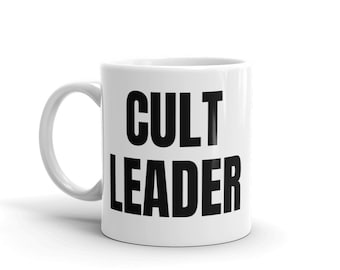 CULT LEADER Text Based Post Quarantine & Cult Member Recruiting Humor Ceramic Mug