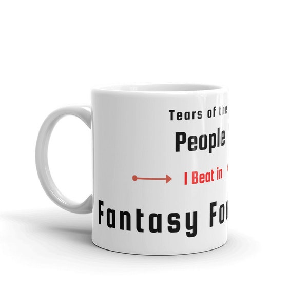 Tears of the People I Beat in Fantasy Football Funny Fantasy Football & Sadness Humor Ceramic Mug