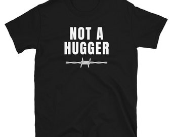 Not A Hugger Barb Wire Sarcastic Emotional Physical humor Short-Sleeve Unisex T-Shirt