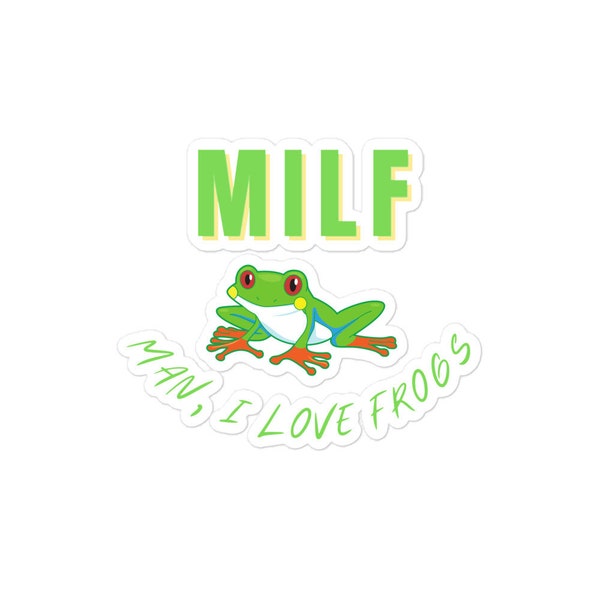 MILF: Man, I Love Frogs Cute Animal Lover & Mom Life Quote Humor Vinyl stickers