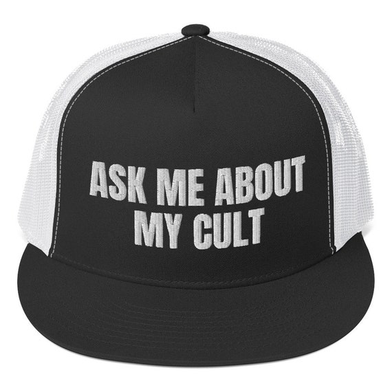 Ask Me About My Cult Funny Post Pandemic and Cult Leader Recruiting Program Quote Humor Trucker Cap