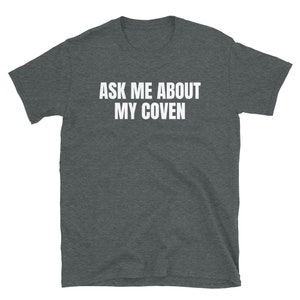 Ask Me About My Coven 2022 Cult & Post Quarantine Quote Humor Short-Sleeve Unisex T-Shirt image 3