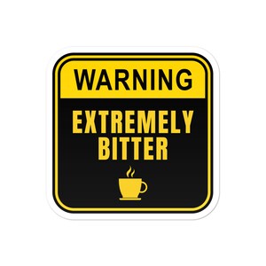 Achtung: Extrem bitterer lustiger verdorbener Kaffee & emotionaler Zustand Humor Vinyl-Aufkleber