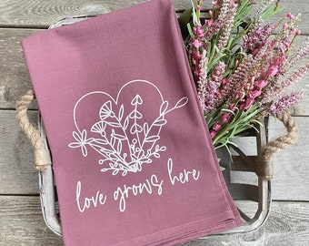 Love Grows Here Towel, Flour Sack Towel, Kitchen, Eco Friendly, Home Decor, Housewarming, Dish Towel Gift, Hand Towel