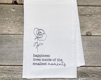 Happiness Towel, Flour Sack Towel, Kitchen, Eco Friendly, Home Decor, Housewarming, Dish Towel Gift, Hand Towel