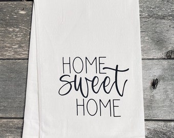 Home Sweet Home Towel, Flour Sack Towel, Kitchen, Eco Friendly, Home Decor, Housewarming, Dish Towel Gift, Hand Towel