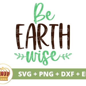 Wees aardewijs SVG | Dag van de aarde, recycling, veganistisch, natuur, moeder aarde prullenbak inspirerende motiverende shirt Cricut gesneden bestand silhouet
