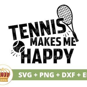 Tênis me faz feliz SVG | Raquete de bola de tênis Engraçado Treinador Esportivo Mãe PNG Vida Mulher Alegria Inspiração PNG Camisa Design Caneca Arquivo de Corte Cricut