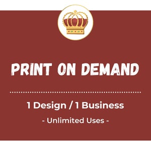 Print on Demand - 1 Design License for Unlimited Use - for 1 Business/Person