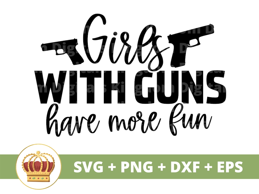 Girls With Guns Have More Fun SVG Gun Rights, 2nd Amendment, Patriotic
