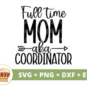 Mãe em tempo integral, também conhecida como coordenadora SVG | Dia das Mães svg mamãe, mãe, vida engraçada da mãe, citações de provérbios parentais, camisa de caneca arquivo de corte PNG