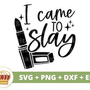 Ich bin gekommen, um SVG | Yas Königin PNG, freche Gay-Lippenstift-Kronen-Motivation, schwarze Mädchenmagie, Boss-Power, PNG, Cricut-Schnittdatei, Silhouette