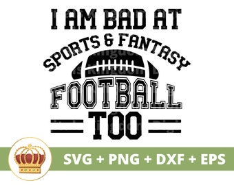 Jag är också dålig på sport och fantasyfotboll SVG | Fotboll svg Tailgate mamma pappa mormor spelare speldag rolig höst PNG skjorta kopp klippfil
