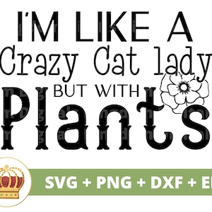 Wie eine verrückte Katzendame aber mit Pflanzen SVG | Gartenarbeit svg Gartenpflanze Mama Liebhaber Dame Gärtner Topf Blume PNG Becher Shirt Cricut Cut Datei