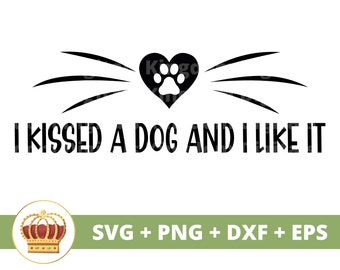 I Kissed A Dog and I Liked It SVG PNG | Funny Dog Bandana Puppy Pet Doggy Lover Mom Mama shirt mug cup tumbler sign Cricut Cut File