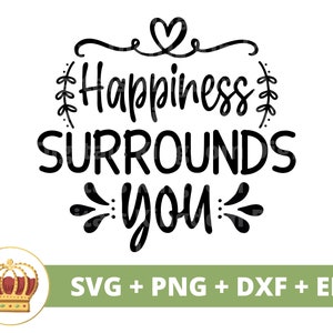La felicidad te rodea SVG PNG / Boho Quotes Boho Sayings Girl Celestial Floral Flower Elements Mystical T Shirt Mug Cricut Cut File