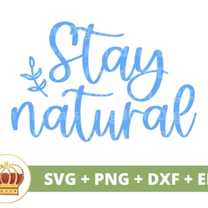 Blijf natuurlijk SVG | Dag van de aarde, recycling, veganistisch, natuur, moeder aarde hippie png inspirerende motiverende shirt Cricut gesneden bestand silhouet