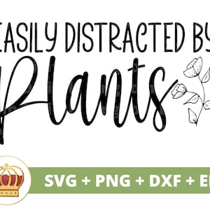 Leicht abgelenkt von Pflanzen SVG | Gartenarbeit svg Gartenpflanze Mama Liebhaber Dame Gärtnerin Pflanzen Topf Blume Frühling PNG Becher Shirt Cricut Cut Datei