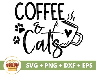 May include: Black and white graphic with the words "Coffee & Cats" in a whimsical font, accompanied by paw prints and a coffee mug with a heart. The image also includes the text "SVG + PNG + DXF + EPS".