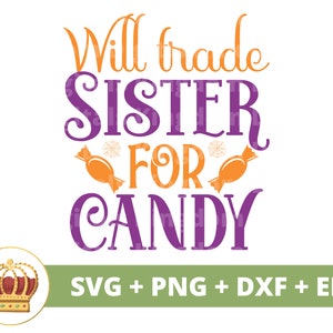 Wird Schwester gegen Süßigkeit SVG tauschen | Halloween svg Bruder Herbst Gruselig Süß Lustiger Geist Süßes oder Saures Mama PNG Design T-Shirt Cricut geschnitten Datei