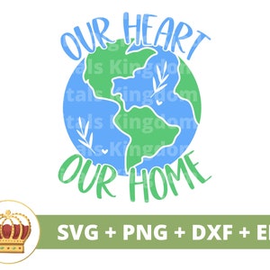 Ons hart, ons huis SVG | Dag van de aarde, recycling, veganistisch, natuur, moeder aarde, prullenbak, inspirerend, png-shirt Cricut gesneden bestand silhouet
