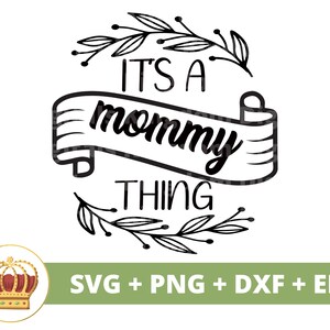 É uma coisa de mamãe SVG | Dia das Mães svg mamãe, mãe, vida engraçada da mãe, primeiro dia das mães, citações de provérbios, caneca tShirt arquivo de corte PNG