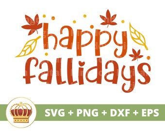 Happy Fallidays SVG | Fall SVG Happy Thanksgiving svg Funny Fall Sign Pumpkin Halloween Leaves PNG  Autumn Shirt Mug Clipart Cut File,