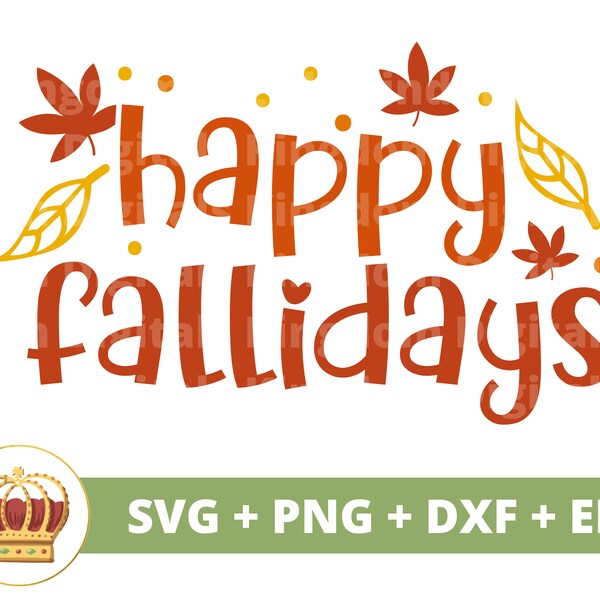 Happy Fallidays SVG | Fall SVG Happy Thanksgiving svg Funny Fall Sign Pumpkin Halloween Leaves PNG  Autumn Shirt Mug Clipart Cut File,